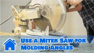 Trim & Molding : How to Use a Miter Saw for Molding Angles Trim & Molding : How to Use a Miter Saw for Molding Angles