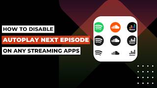 How To Disable “Autoplay Next Episode” On Streaming Apps !