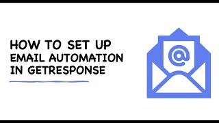 How To Set Up Email Automation In GetResponse - Get More Leads and Sales Today 2025
