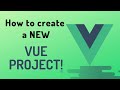 How to create a New Vue.js Project?