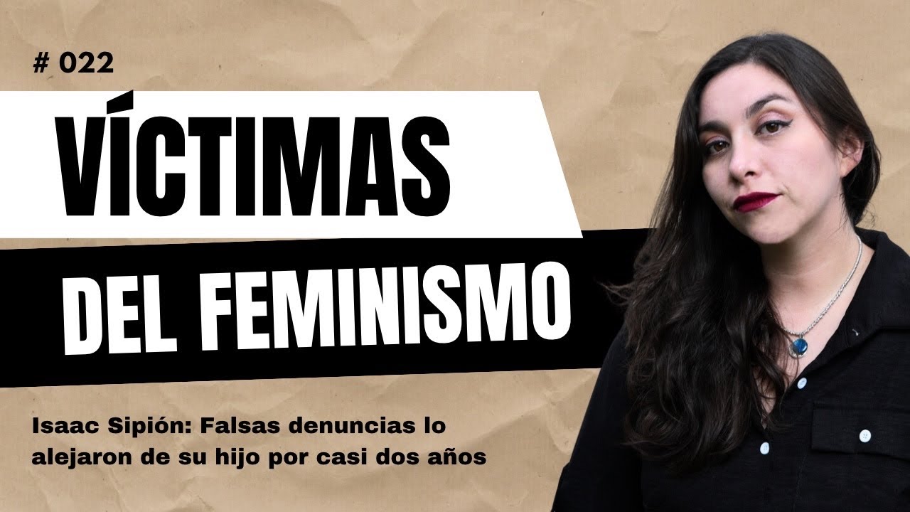 VÍCTIMAS DEL FEMINISMO - Ep. 22: Isaac Sipión