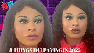 8 Things I’m Leaving In 2022