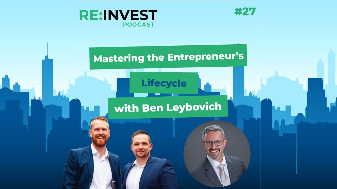 #27 Mastering the Entrepreneur's Lifecycle with Ben Leybovich