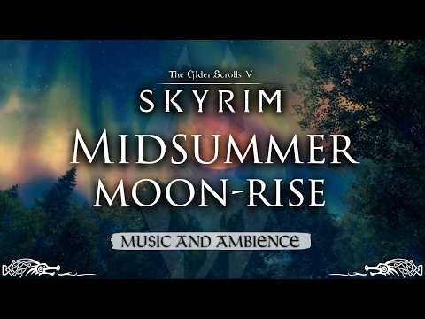 Midsummer Moonrise | Skyrim Night Music & Ambience | 3 Hrs