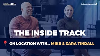 📍 ON LOCATION WITH... MIKE & ZARA TINDALL | THE INSIDE TRACK