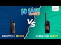 [Thegioibodam.vn] So sánh 2 máy bộ đàm cầm tay Kenwood TK-2317 và Kenwood NX-240