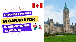 Cheapest Colleges in Canada for international students- List of Top Cheapest Colleges in Canada 2023