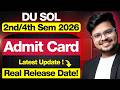 🚨DU SOL Admit Card 2026 Release Date Update | 2nd &amp; 4th Semester Exam Hall Ticket!