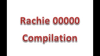 Rachie 00000 Compilation
