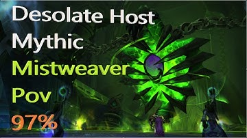 Desolate Host | Mythic ToS 7.3 | Mistweaver Monk Pov