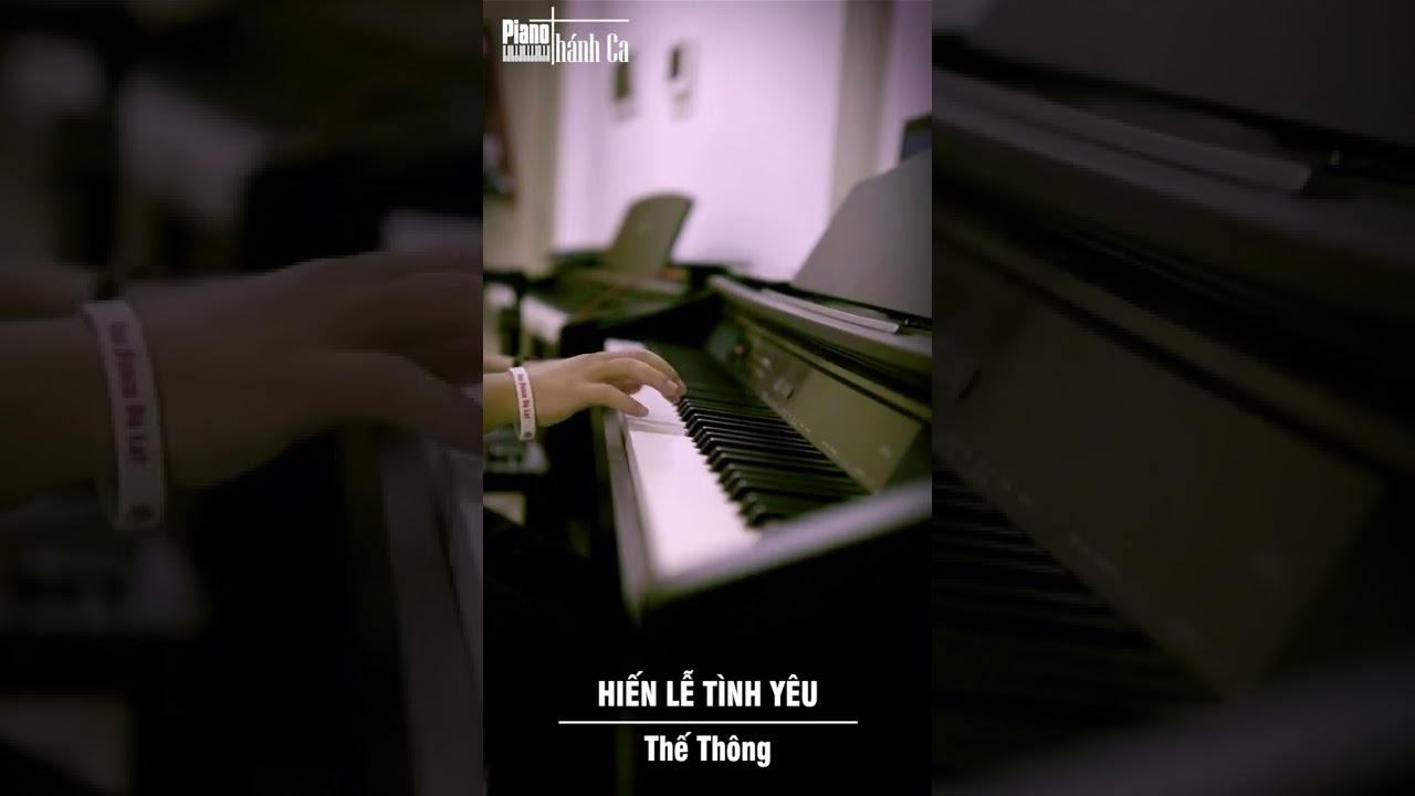 HIẾN LỄ TÌNH YÊU - Thế Thông || Piano Thánh Ca - youtube