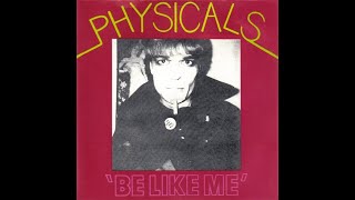 Physicals – Be Like Me B/W Pain In Love