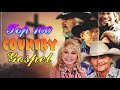 Top 100 Old Country Gospel Songs -Christian Country Gospel Inspirational Country Music Playlist 2020