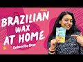 Brazilian face wax at home | How to do face wax at home | Remove facial hair with Brazilian wax