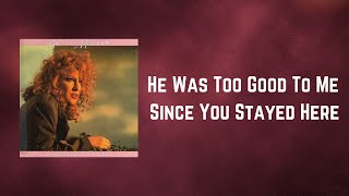 Bette Midler - He Was Too Good To Me Since You Stayed Here (Lyrics)