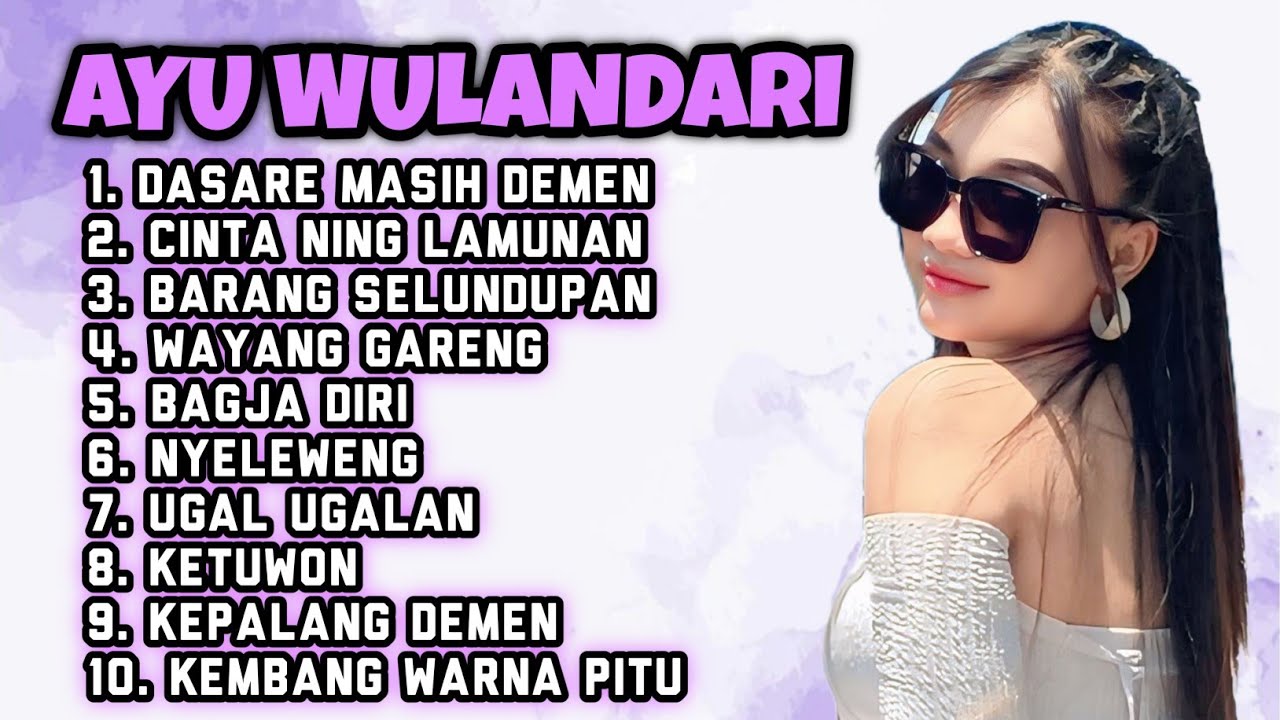 FULL ALBUM TERBARU 2026 AYU WULANDARI DASARE MASIH DEMEN - CINTA NING LAMUNAN - BARANG SELUNDUPAN