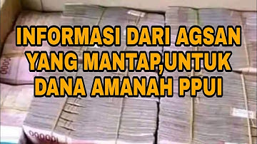 Agsan beri informasi cairnya di hari rabu ini,untuk dana amanah PPUI