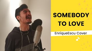 SOMEBODY TO LOVE | Queen | Cover | Enrique Escudero