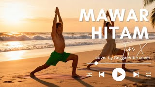 Mawar Hitam Tipe X Cover Reggae  Cover Mawar Hitam Tipe X Versi Reggae