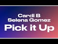 Cardi B Pick It Up Ft Selena Gomez Audio mp3