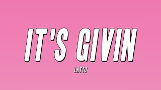 Latto - It&#39;s Givin (Lyrics)