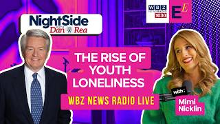 The Youth Loneliness Crisis | Mimi Nicklin on WBZ News Radio with Dan Rea