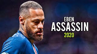 Neymar Jr ► EBEN - Assassin ● Crazy Skills & Goals Mix ● 2020 | HD