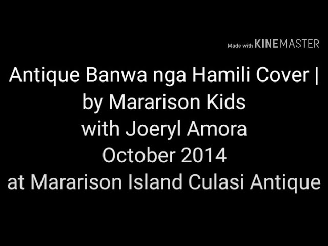 Antique Banwa nga Hamili Cover by Mararison Kids