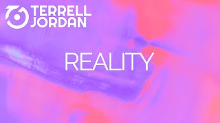 Terrell Jordan - Reality (ft. KadenRice)