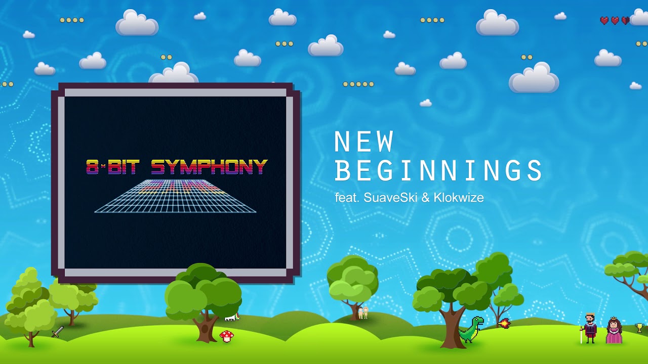 8-Bit Symphony - "New Beginnings" (feat. SuaveSki & Klokwize)