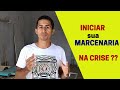 Como Montar uma Marcenaria  ( Vale a Pena Iniciar Na Marcenaria na Crise?? )