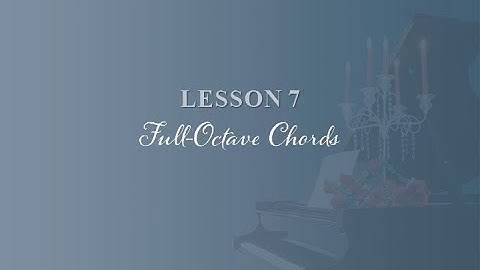 Lesson 7 | Full-Octave Chords