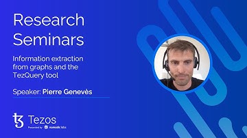 Nomadic Labs Research Seminars #12 | Information Extraction from Graphs and the TezQuery Tool