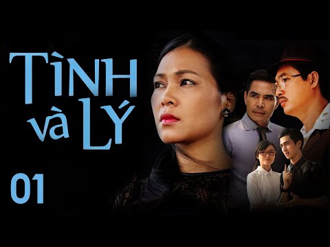 [Phim Việt Nam] TÌNH VÀ LÝ | Tập 1 | Câu Chuyện Về Đối Nhân Xử Thế. mới nhất 2023