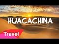 Huacachina - The Oasis of Peru - The Highest Dunes of the World