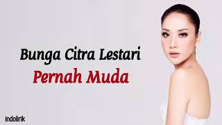 Bunga Citra Lestari (BCL) - Pernah Muda | Lirik Lagu Indonesia