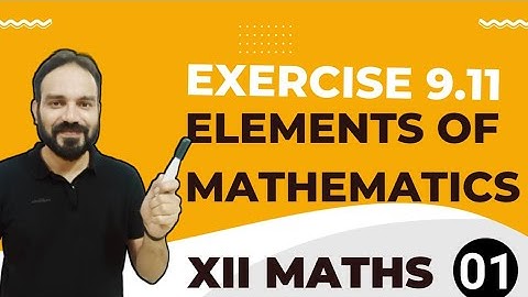 Exercise 9.11 Elements of Mathematics Class 12 Indefinite integrals solutions part 1