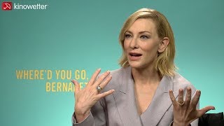 Interview Cate Blanchett WHERE D YOU GO BERNADETTE