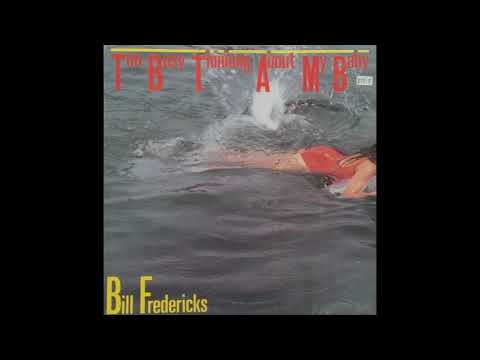 Bill Fredericks — Bill Fredericks - Too Busy Thinking About My Baby (1983)