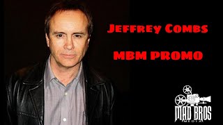 Jeffrey Combs MBM Promo 2024