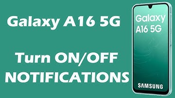 How to Turn Notifications On or Off on Samsung Galaxy A16 5G