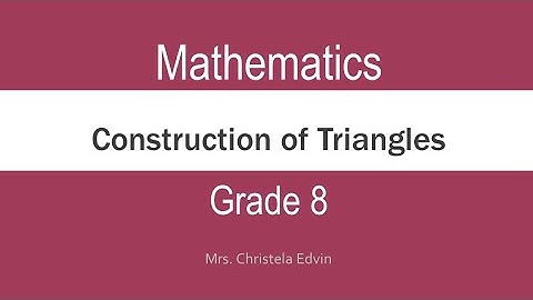 Construction of triangles - Grade 8 - Chapter 26 - English medium