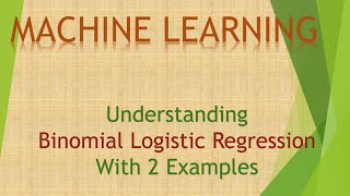 2 Logistic Regression (Binomial): Fully Explained With 3 Examples