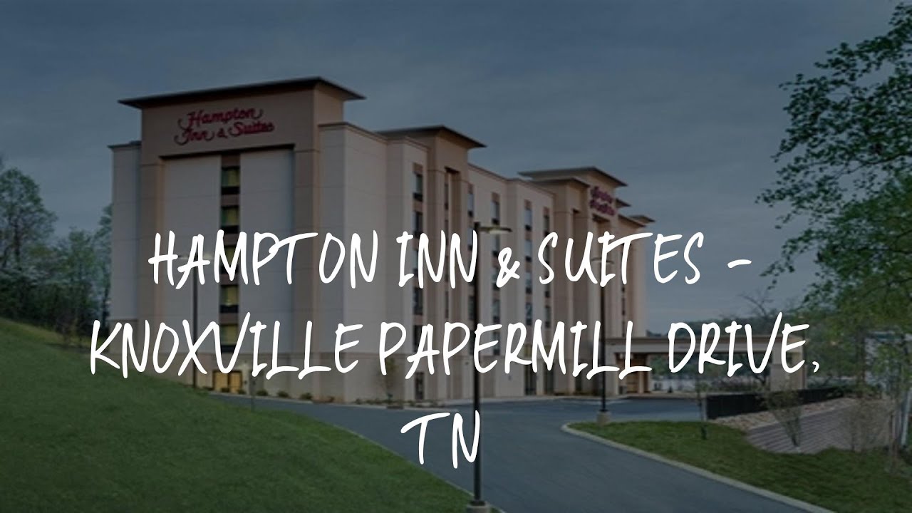 Hampton Inn & Suites Knoxville Papermill Drive, TN Review Knoxville
