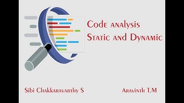Code analysis -Static and Dynamic