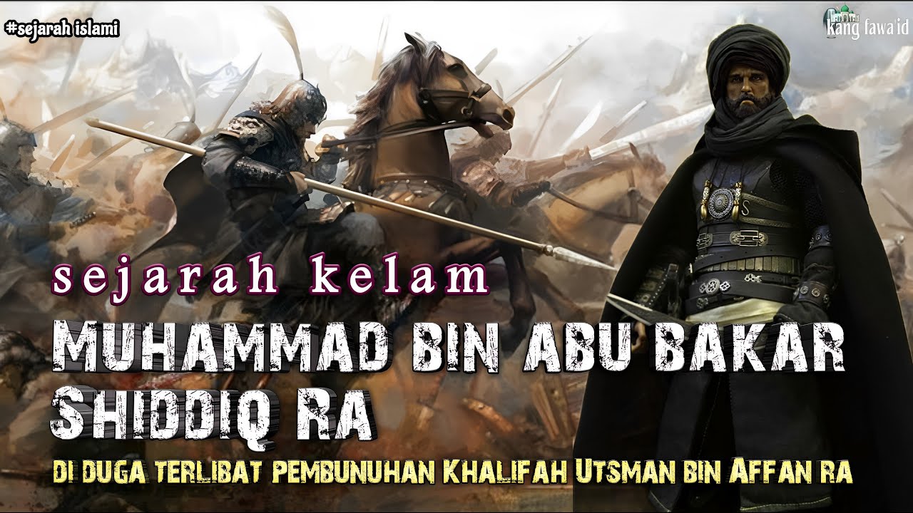 muhammad bin abu bakar shiddiq | tokoh yang diduga terlibat pembunuhan Khalifah Utsman bin Affan