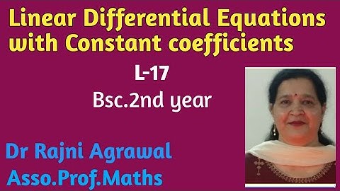 #17: Linear Differential Equations with Constant Coefficients, bsc 2nd year by Dr.Rajni Agrawal
