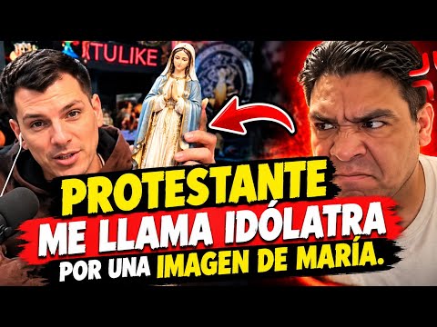 HE CALLED ME AN IDOLATER BECAUSE OF AN IMAGE OF MARY