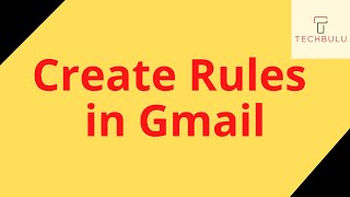 Create Rules In Gmail - Gmail Filters And Labels