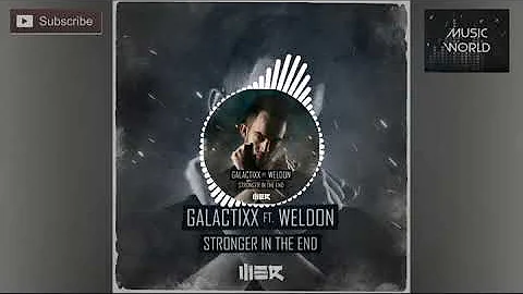 Galactixx Ft. Weldon - Stronger In The End